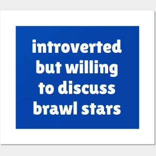 Introverted but willing to discuss Brawl Stars Posters and Art